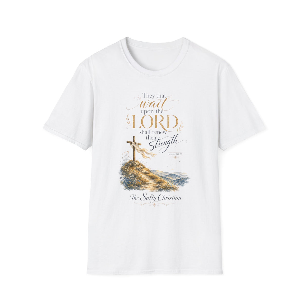 "They that wait upon the Lord shall renew their strength" Christian Scripture Tee