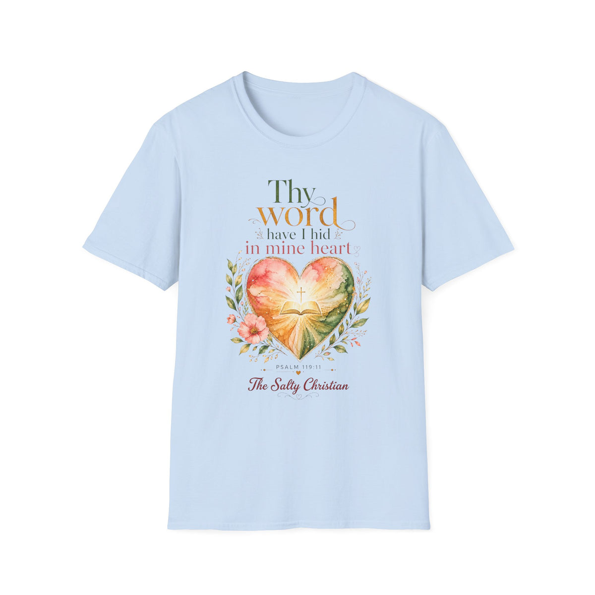 Thy Word I Have Hid In Mine Heart  — Christian Floral Heart Faith Tee