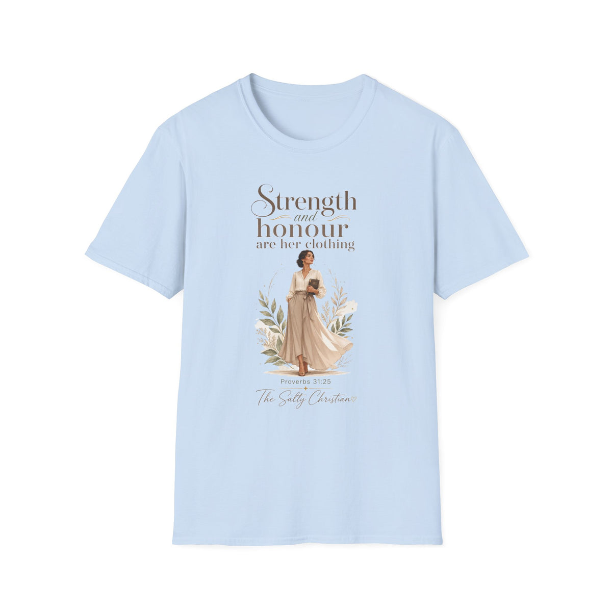 Strength and Honour Are Her Clothing T-Shirt — Inspirational Christian Women's Tee