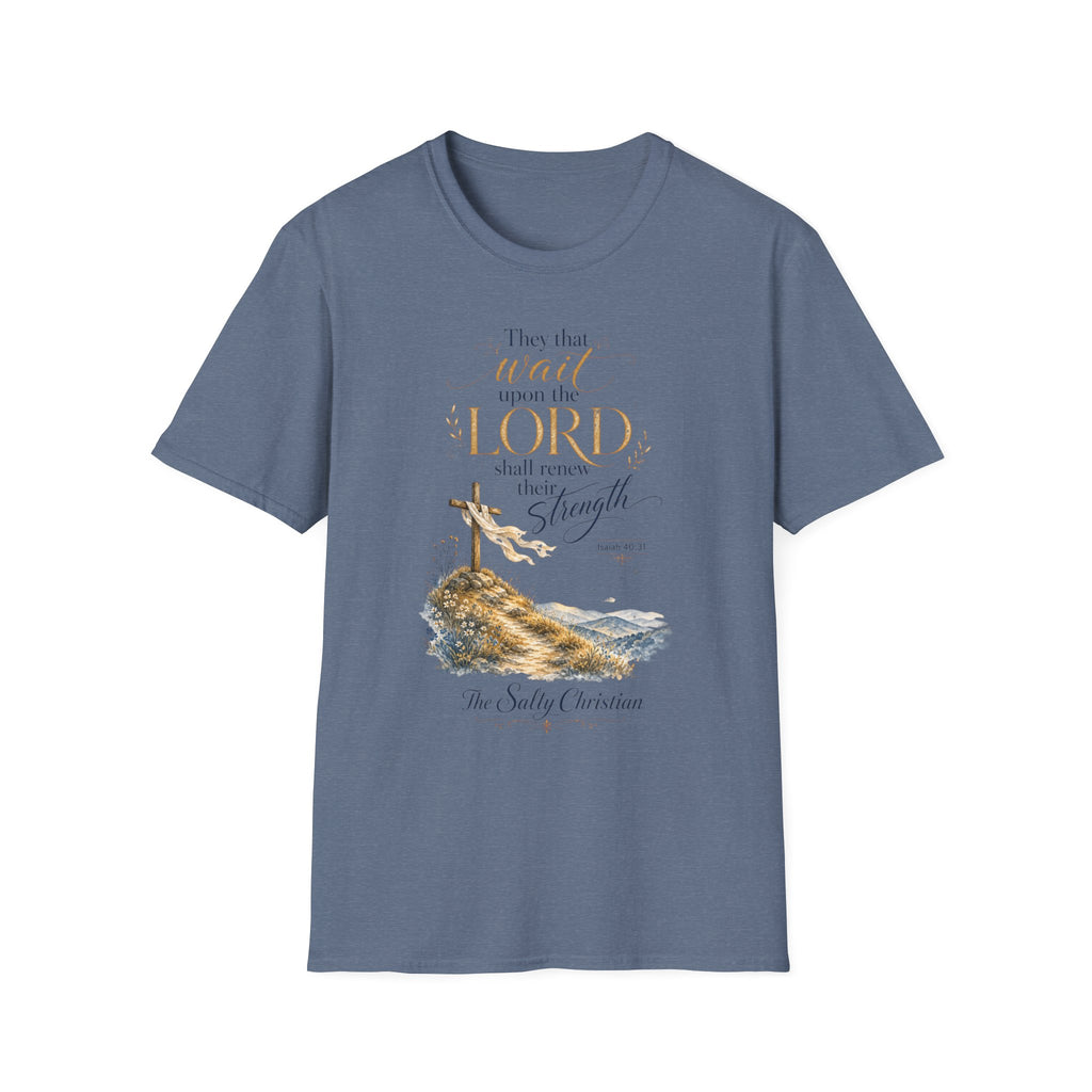 "They that wait upon the Lord shall renew their strength" Christian Scripture Tee