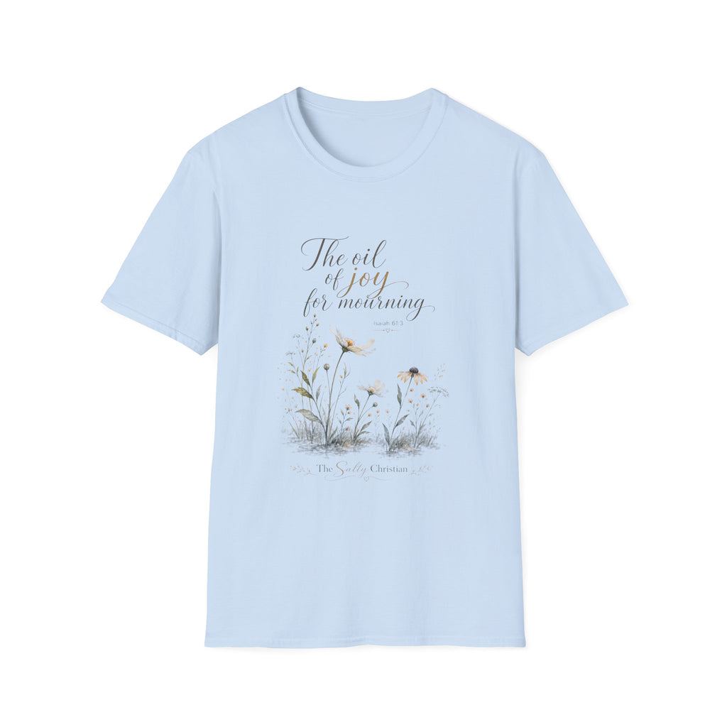 "The Oil of Joy for Mourning" Floral Comfort Tee