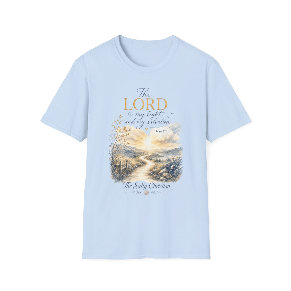 The Lord Is My Light T-Shirt — Psalm 27:1